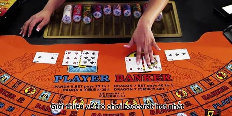 Giới thiệu về trò baccarat hot nhất 