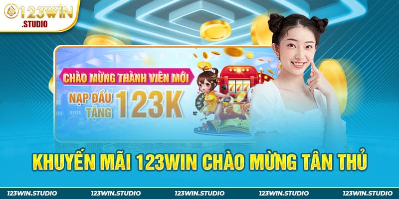 Khuyến mãi 123Win chào mừng tân thủ