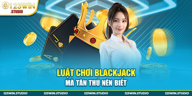 Luật chơi game xì dách mà mỗi tân thủ nên nắm bắt