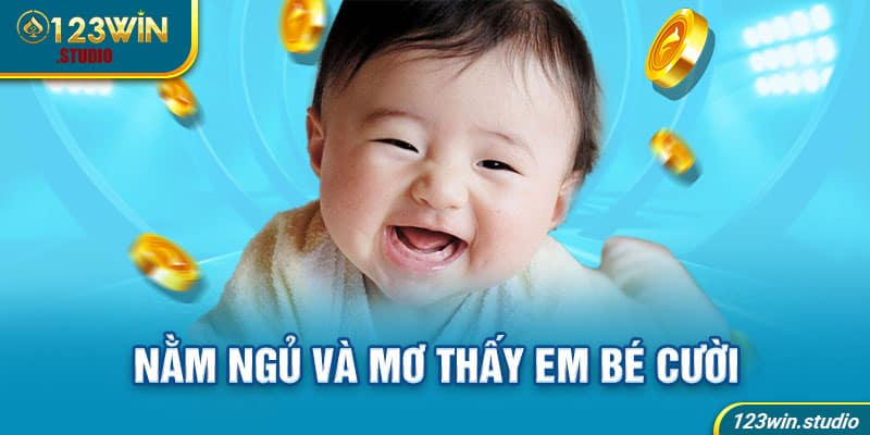 Nằm ngủ và mơ thấy em bé cười